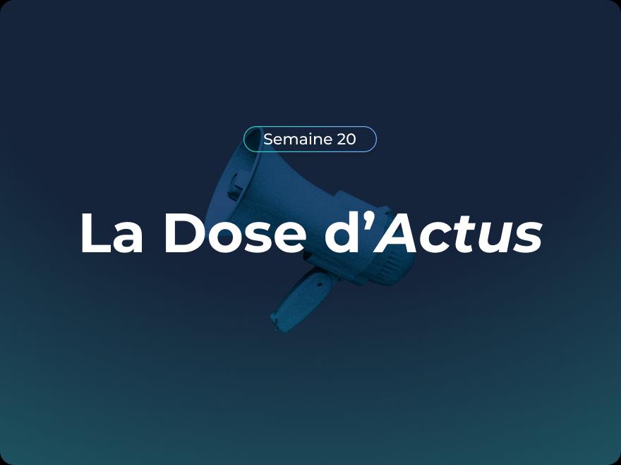 L'essentiel de l'actualité santé - Semaine 20